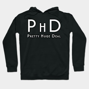 PHD Pretty Huge Deal Hoodie